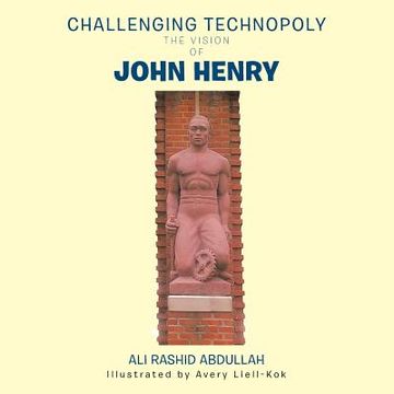 portada Challenging Technopoly: The Vision of John Henry (en Inglés)