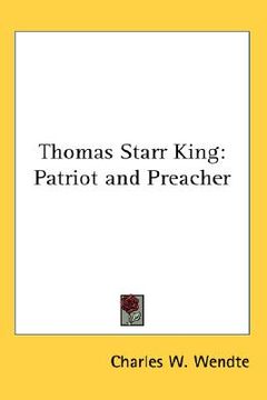portada thomas starr king: patriot and preacher (en Inglés)