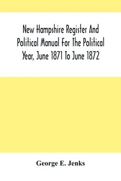 portada New Hampshire Register and Political Manual for the Political Year, June 1871 to June 1872 (en Inglés)