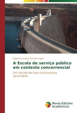 portada A Escola de serviço público em contexto concorrencial: Um estudo de caso numa escola secundária (Portuguese Edition)