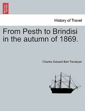 portada from pesth to brindisi in the autumn of 1869. (en Inglés)