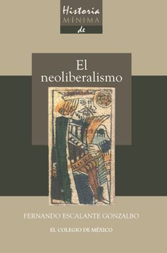 portada Historia Minima de el Neoliberalismo (in Spanish)