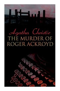portada The Murder of Roger Ackroyd: The Best Murder Mystery Novel of all Time