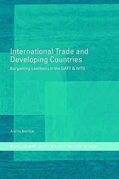 portada international trade and developing countries: bargaining coalitions in gatt and wto