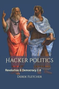 portada Hacker Politics: Revolution & Democracy 2.0 (en Inglés)