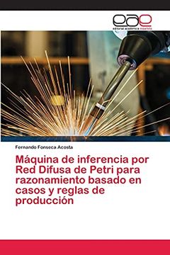 portada Máquina de Inferencia por red Difusa de Petri Para Razonamiento Basado en Casos y Reglas de Producción (in Spanish)