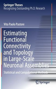 portada Estimating Functional Connectivity and Topology in Large-Scale Neuronal Assemblies: Statistical and Computational Methods