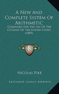portada a new and complete system of arithmetic: composed for the use of the citizens of the united states (1809) (en Inglés)