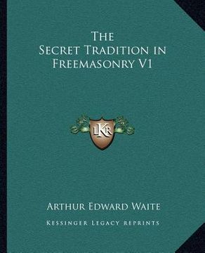 portada the secret tradition in freemasonry v1 (en Inglés)