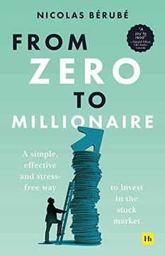 portada From Zero to Millionaire: A Simple, Effective and Stress-Free way to Invest in the Stock Market (in English)