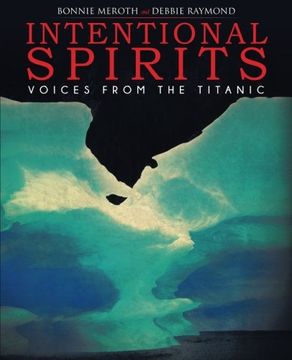 portada Intentional Spirits: Voices from the Titanic (en Inglés)