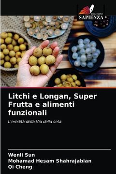 portada Litchi e Longan, Super Frutta e alimenti funzionali (in Italian)