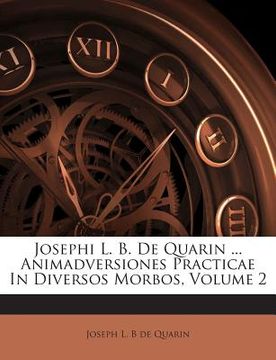 portada Josephi L. B. de Quarin ... Animadversiones Practicae in Diversos Morbos, Volume 2 (en Latin)