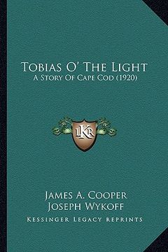 portada tobias o' the light: a story of cape cod (1920) a story of cape cod (1920) (in English)