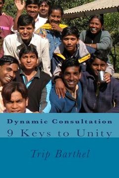 portada Dynamic Consultation: 9 Keys to Unity (en Inglés)