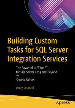 portada Building Custom Tasks for sql Server Integration Services: The Power of. Net for etl for sql Server 2019 and Beyond (en Inglés)