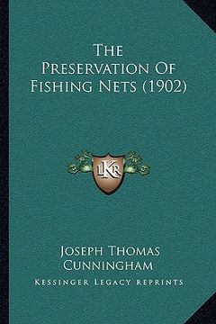 portada the preservation of fishing nets (1902) (en Inglés)