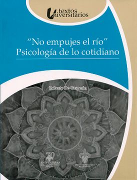 portada "no Empujes el Río" Psicología de lo Cotidiano (in Spanish)