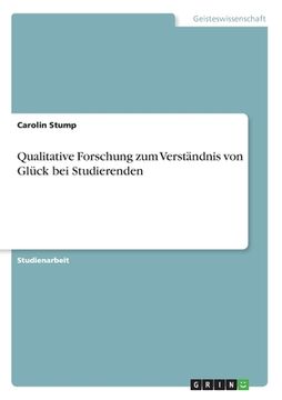 portada Qualitative Forschung zum Verständnis von Glück bei Studierenden (en Alemán)