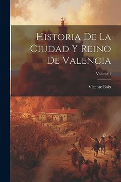 portada Historia de la Ciudad y Reino de Valencia; Volume 1 (in Spanish)