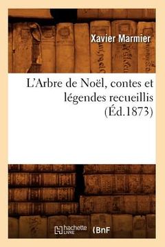 portada L'Arbre de Noël, Contes Et Légendes Recueillis (Éd.1873) (in French)