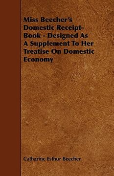 portada miss beecher's domestic receipt-book - designed as a supplement to her treatise on domestic economy (en Inglés)
