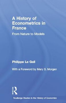 portada A History of Econometrics in France: From Nature to Models (en Inglés)