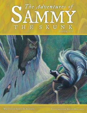 portada The Adventures of Sammy the Skunk: Book 3 (in English)