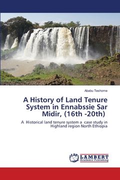 portada A History of Land Tenure System in Ennabssie Sar Midir, (16th -20th) (in English)