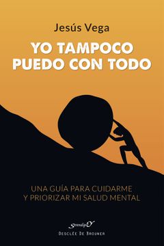 portada Yo Tampoco Puedo con Todo (in Spanish)