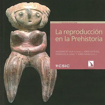portada La reproducción en la Prehistoria: Imágenes etno y arqueológicas sobre el proceso reproductivo (Divulgación)