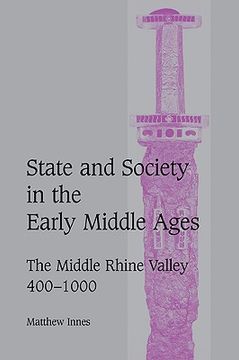 portada State and Society Early Middle Ages: The Middle Rhine Valley, 400-1000 (Cambridge Studies in Medieval Life and Thought: Fourth Series) 