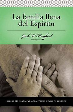 portada serie vida en plenitud: la familia llena del espiritu: sabiduria santa para edificar hogares felices (in Spanish)