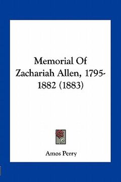 portada memorial of zachariah allen, 1795-1882 (1883) (en Inglés)