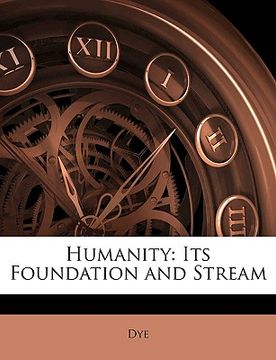 portada humanity: its foundation and stream (in English)