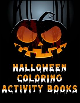 portada Halloween Coloring activity books: Best Collection illustration with 100+ quality and easy coloring book ever - With lots Fun and Easy Happy Halloween (en Inglés)