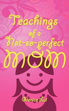 portada teachings of a not-so-perfect mom (en Inglés)