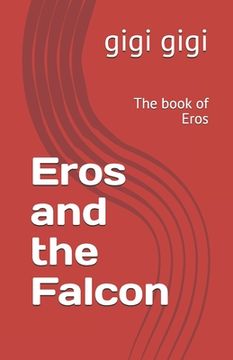 portada Eros and the Falcon: The book of Eros (en Inglés)