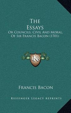 portada the essays: or councils, civil and moral, of sir francis bacon (1701) (in English)