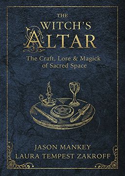 portada The Witch's Altar: The Craft, Lore & Magick of Sacred Space (The Witch's Tools Series) 