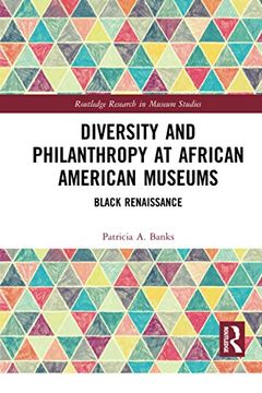 portada Diversity and Philanthropy at African American Museums: Black Renaissance (Routledge Research in Museum Studies) (en Inglés)