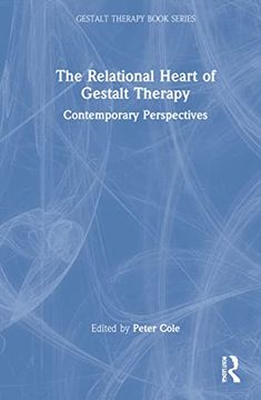 portada The Relational Heart of Gestalt Therapy (The Gestalt Therapy Book Series) (en Inglés)
