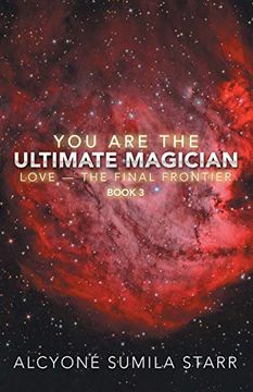 portada You are the Ultimate Magician: Love — the Final Frontier (en Inglés)