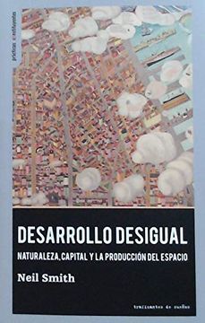portada Desarrollo Desigual: Naturaleza, Capital y la Producción del Espacio