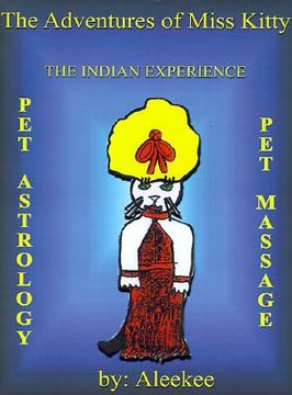 portada the adventures of miss kitty: pet astrology, pet massage, and the indian experience (en Inglés)