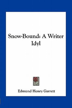 portada snow-bound: a writer idyl