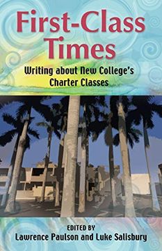 portada First-Class Times: Writing About new College's Charter Classes (en Inglés)