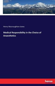 portada Medical Responsibility in the Choice of Anaesthetics (en Inglés)