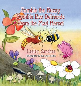 portada Zumble the Buzzy Bumble Bee Befriends Zoom the Mad Hornet (en Inglés)