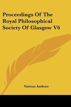 portada proceedings of the royal philosophical society of glasgow v6 (in English)